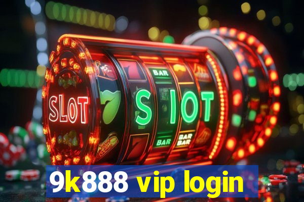 9k888 vip login